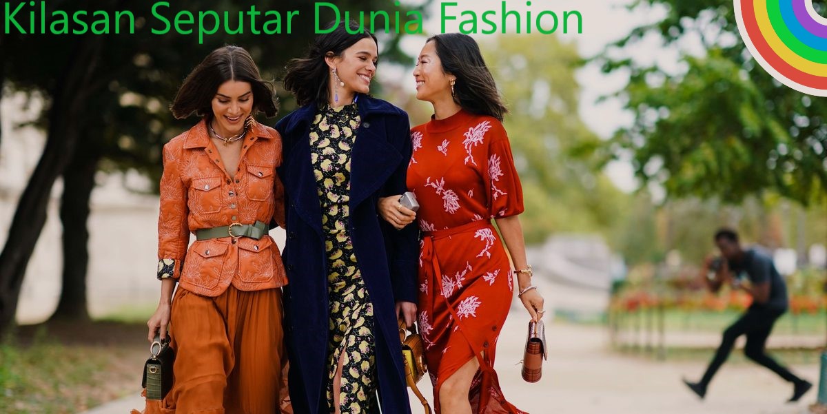 Kilasan Seputar Dunia Fashion